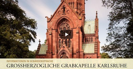 Startbildschirm des Filmes "Großherzogliche Grabkapelle Karlsruhe: Informationen in Gebärdensprache"
